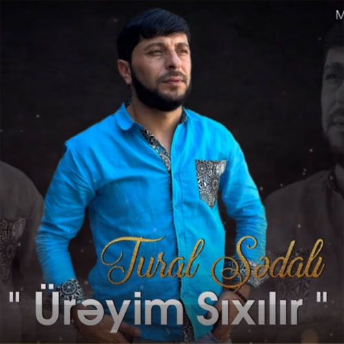 دانلود آهنگ تورال صدالی به نام اورئیم سیخیلیر دانلود آهنگ تورال صدالی به نام اورئیم سیخیلیر