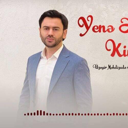 آهنگ اوزیر مهدی زاده ینه اولکی کیمی