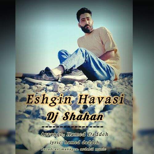 دانلود آهنگ دی جی شاهان به نام عشقین هاواسی آهنگ دی جی شاهان عشقین هاواسی