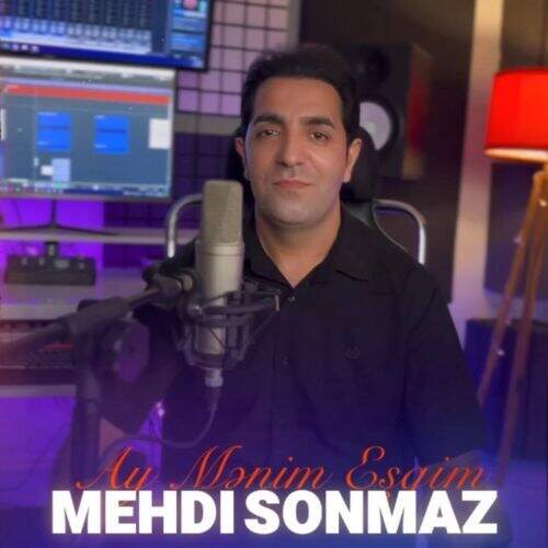 آهنگ مهدی سونمز آی منیم عشقیم