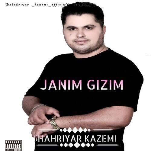 دانلود آهنگ شهریار کاظمی به نام جانیم قیزیم آهنگ شهریار کاظمی جانیم قیزیم