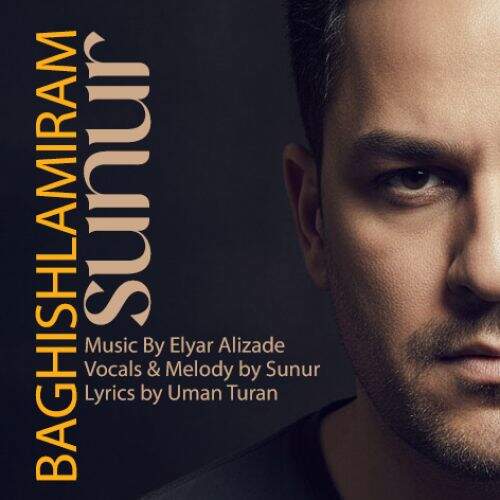 دانلود آهنگ سونور به نام باغیشلامیرام آهنگ سونور باغیشلامیرام