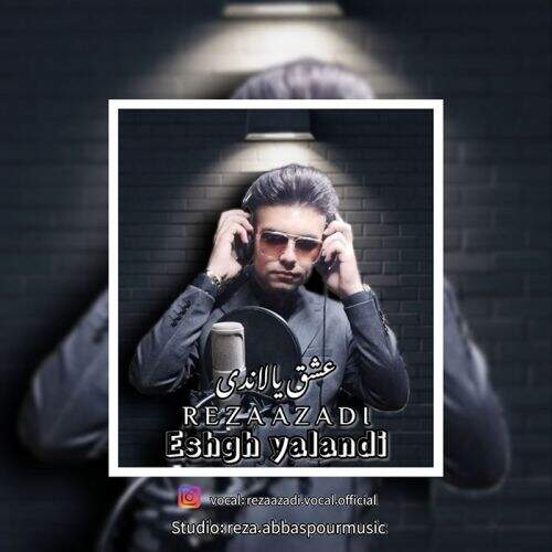 آهنگ رضا آزادی عشق یالاندی
