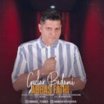 دانلود آهنگ عباس فتحى به نام گوزلر بادامی