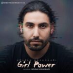 دانلود آهنگ مهران محمدی به نام Girl Power