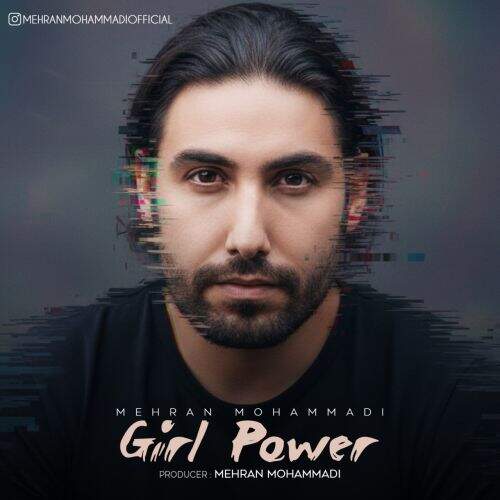 آهنگ مهران محمدی Girl Power