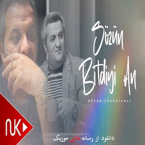 دانلود آهنگ اورخان لوکباتانلی به نام سوزون بیتدیی آن (گدنین آرخاسیجا دوشمیه دیمز)
