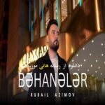 دانلود آهنگ روبایل عظیم اف به نام بهانه لر (اونودا بیلمدیم) دانلود آهنگ روبایل عظیم اف به نام بهانه لر (اونودا بیلمدیم)