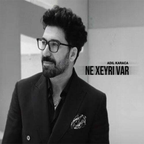 آهنگ عادل کاراجا نه خیری وار