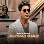 دانلود آهنگ عادل کاراجا به نام اونوتماق اولمور