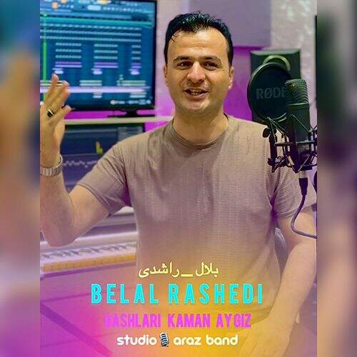 آهنگ بلال راشدی قاشلاری کمان آی قیز